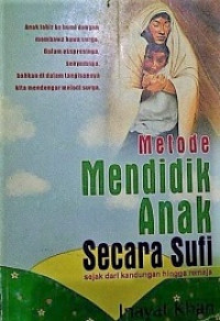 Image of Metode Mendidik anak Secara Sufi (Sejak dari kandungan hingga remaja)