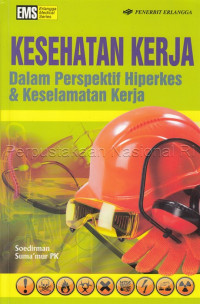 Image of Kesehatan Kerja : Dalam Perspektif Hiperkes dan Keselamatan Kerja