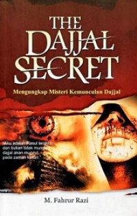 Image of The Dajjal Secret (Mengungkap Misteri Kemunculan Dajjal)