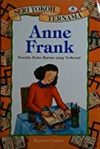 Image of Seri Tokoh Ternama (8) Anne Frank (Penulis Buku Harian yang Terkenal)