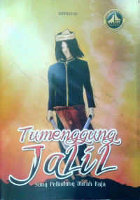Image of Tumenggung Jalil (Sang Pelindung Darah Raja)