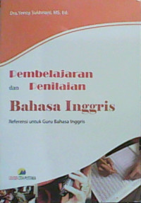 Image of Pembelajaran dan Penilaian Bahasa Inggris : Referensi untuk Guru Bahasa Inggris