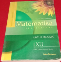 Image of Matematika Kontekstual Untuk SMA/MA Keas XII: Program Ilmu Pengetahuan Alam