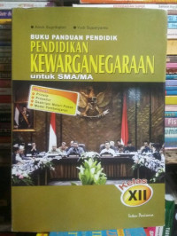 Image of Buku Panduan Pendidik Pendidikan Kewarganegaraan untuk SMA/MA Kelas XII