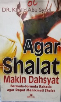Image of Agar Shalat Makin Dahsyat (formula-formula Rahasia agar Dapat Menikmati Shalat)