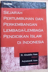 Image of SEJARAH PERTUMBUHAN DAN PERKEMBANGAN LEMBAGA LEMBAG PENDIDIKAN ISLAM DI INDONESIA