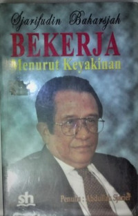 Image of Sjarifudin Baharsjah Bekerja Menurut Keyakinan