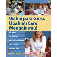 Image of Wahai Para Guru, Ubahlah Cara Mengajarmu !