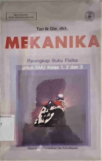 Image of Mekanika Pelengkap Buku Fisika untuk SMU Kelas 1,2 dan 3