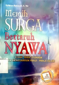 Image of Meraih Surga Bertaruh Nyawa (Kisah Para Syuhada Dalam Menegakkan Panji-Panji Islam)