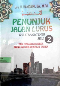 Image of Penunjuk Jalan Lurus The Straightener Jilid 2 (Cara pPengalaman Aqiqah, Ibadah dan Akhlak Menuju Syurga)