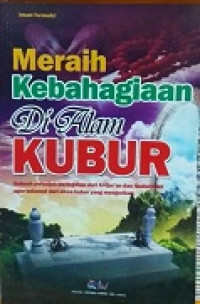 Image of Meraih Kebahagiaan Di Alam Kubur
