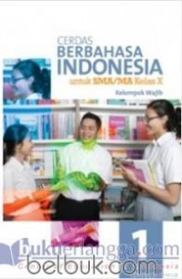 Image of Cerdas Berbahasa Indonesia untuk SMA/MA kelas X kurikulum 2013 (Kelompok Wajib)