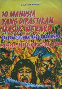 Image of 10 Manusia yang Dipastikan Masuk Neraka (Dan Para Golongan Yang Diancam Neraka Beserta Catatan Dosa-Dosa Besar)
