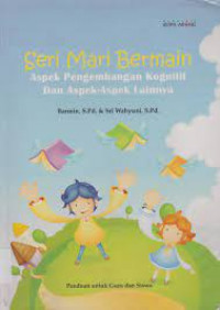 Image of Seri Mari Bermain; Aspek Pemgembangan Kognitif Dan Aspek-Aspek Pengembangan Lainnya