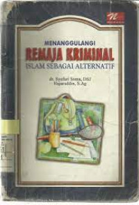 Image of Menanggulangi Remaja Kriminal Islam Sebagai Alternatif