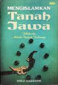 Image of Mengislamkan Tanah Jawa Telaah atas Metode Dakwah Walisongo