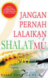 Image of Jangan Pernah Lalaikan ShalatMu (50 Nasehat Ruhani untuk yang Lalai Menunaikan Shalat)
