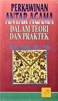 Image of Perkawinan Antar Agama (Dalam Teori Dan Praktek)