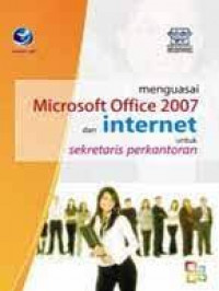Image of Menguasai Microsoft Office 2007 dan Internet untuk Sekretaris Perkantoran