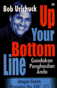 Image of Up Your Bottom Line Gandakan Penghasilan Anda (dengan Sistem Penjualan Jitu ABC, 123